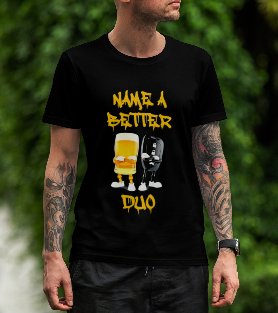 Name A Better Duo Beer And Car Key Challenge T-Shirt