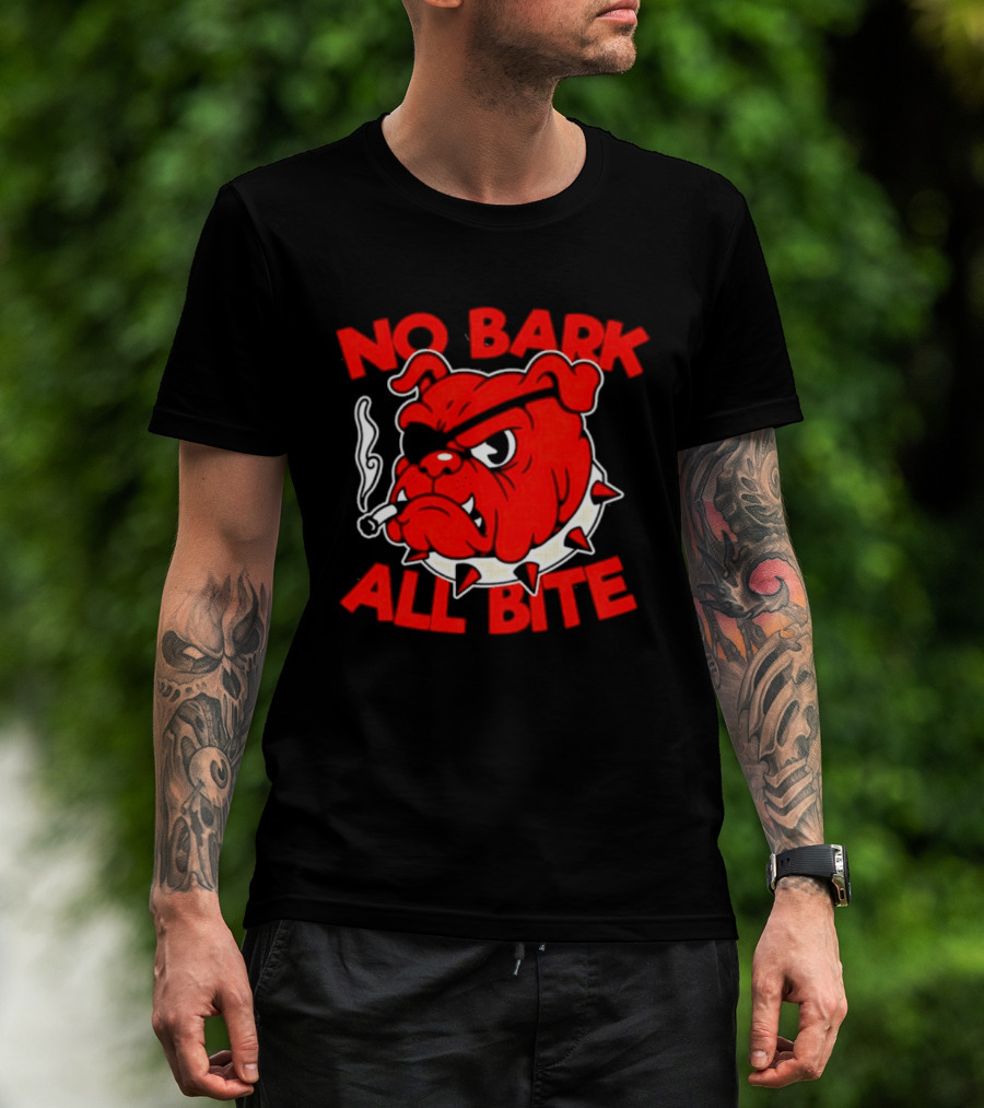 No Bark All Bite Bulldog Tough Dog Smoky T-Shirt