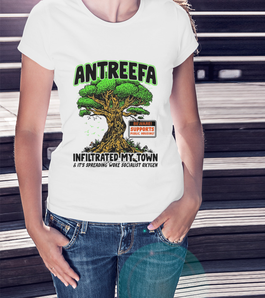 Antreefa Beware Supports Infiltrated My Town Spreading Woke Socialist Oxygen T-Shirt