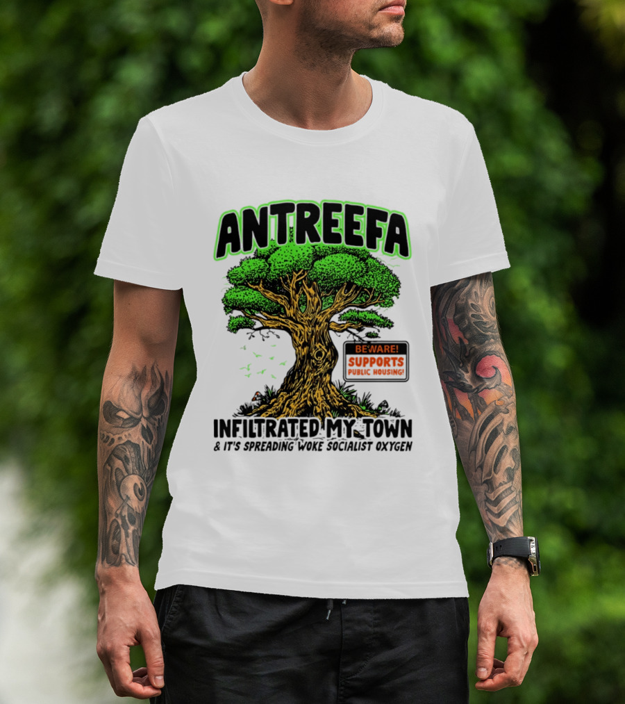 Antreefa Beware Supports Infiltrated My Town Spreading Woke Socialist Oxygen T-Shirt