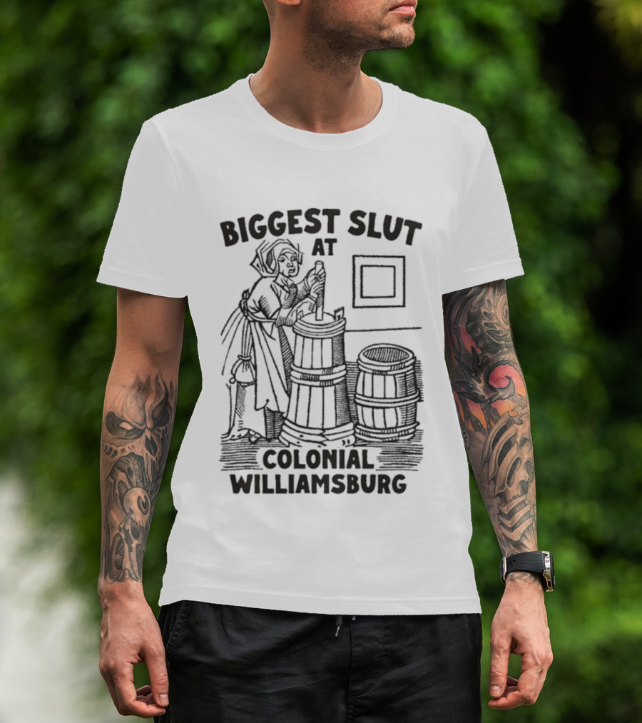 Biggest Slut At Colonial Williamsburg Illustration Historic Humor T-Shirt