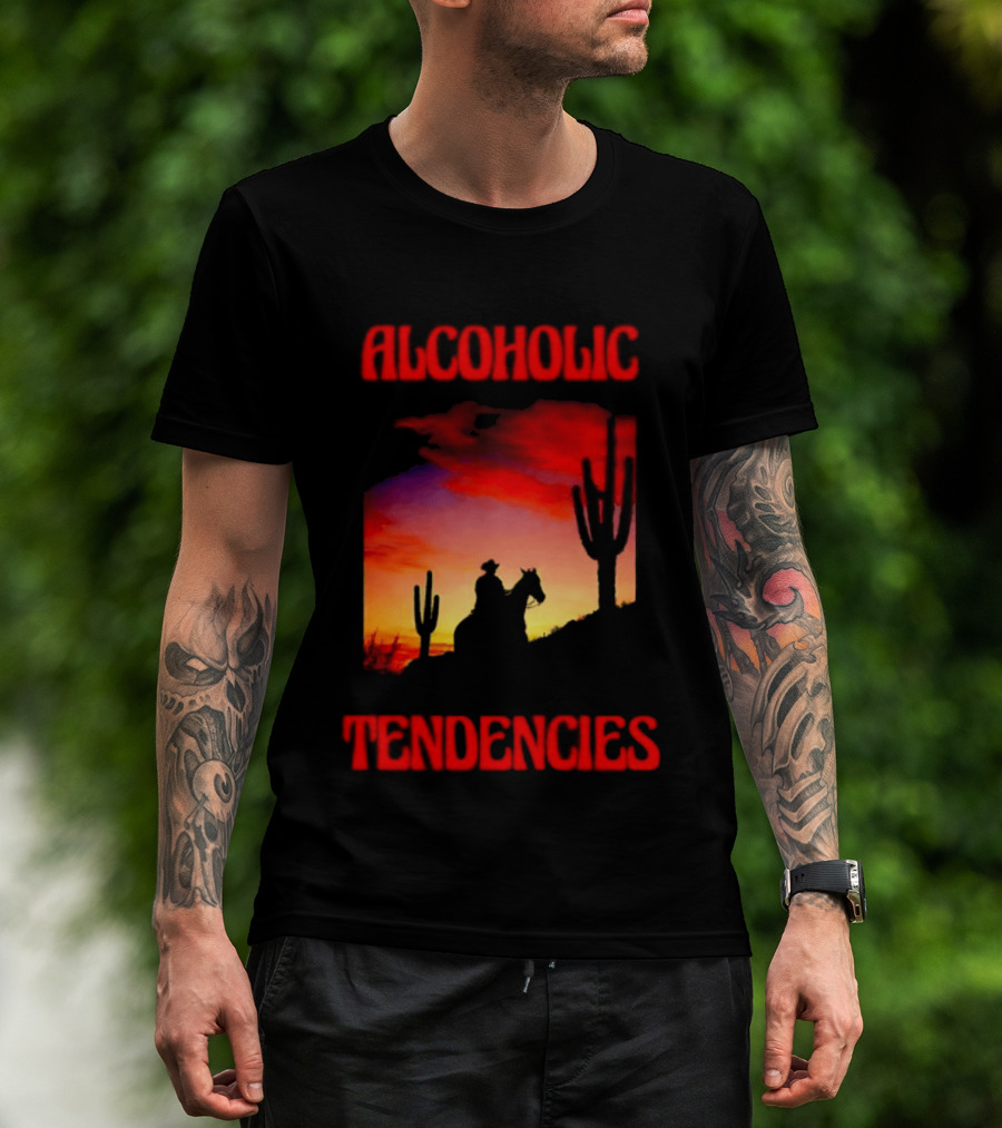 Alcoholic Tendencies Cowboy Desert Sunset Cactus Scene T-Shirt