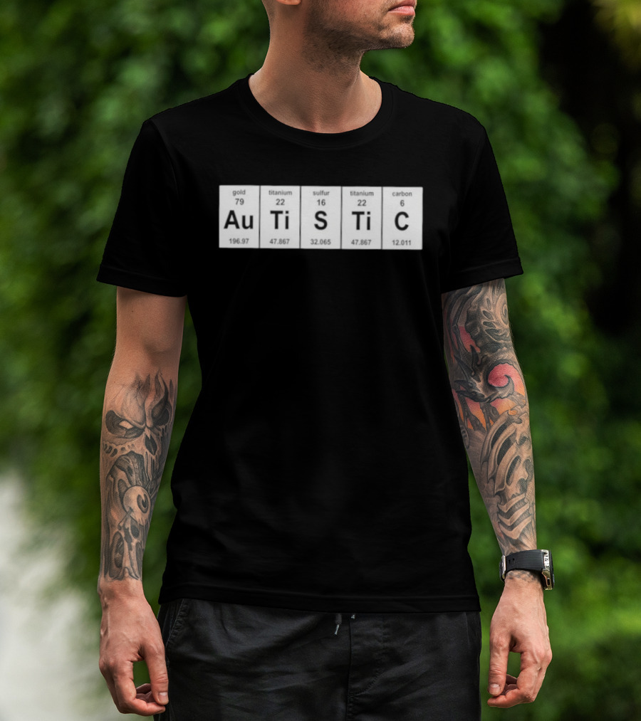 Autistic Periodic Table Element Symbols Autism Awareness T-Shirt