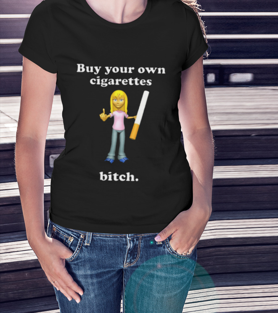 Buy Your Own Cigarettes Bitch Smoking Blonde T-Shirt