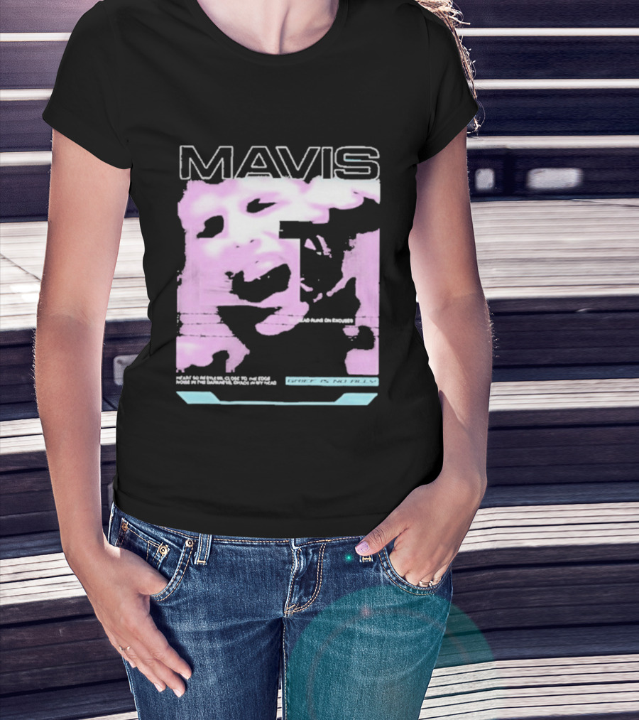 MAVIS Grief Is No Ally Accelerated Emotions Version 2 T-Shirt