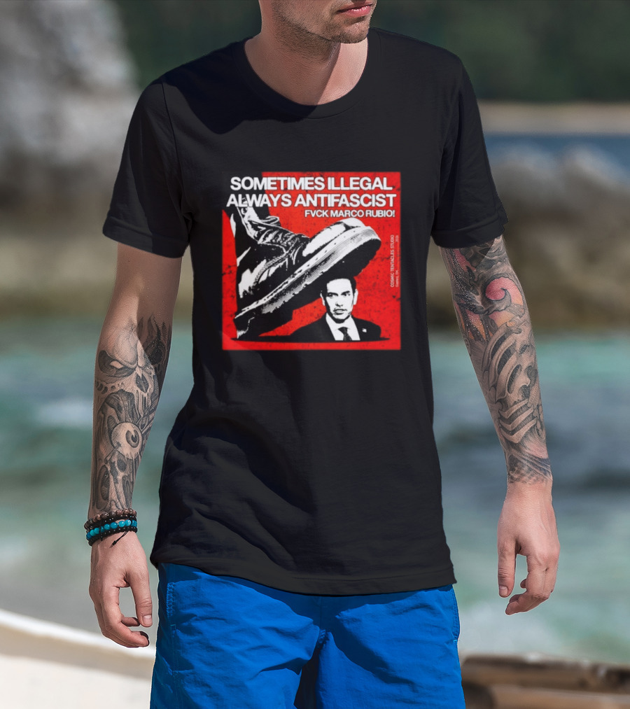 Sometimes Illegal Always Antifascist Fvck Marco Rubio Boot Political Activism Cosmic X Vertiales Studio 2023 T-Shirt