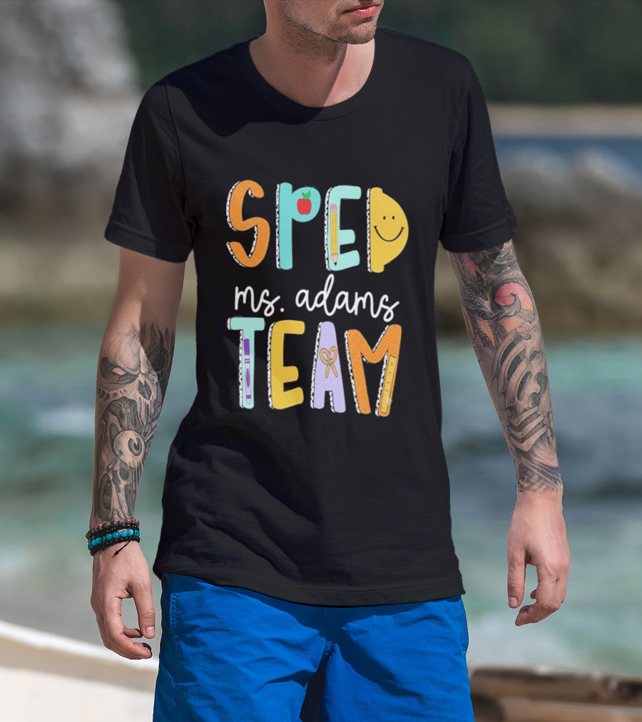 SPED Team Ms. Adams Teacher Pencil Apple Smiley T-Shirt