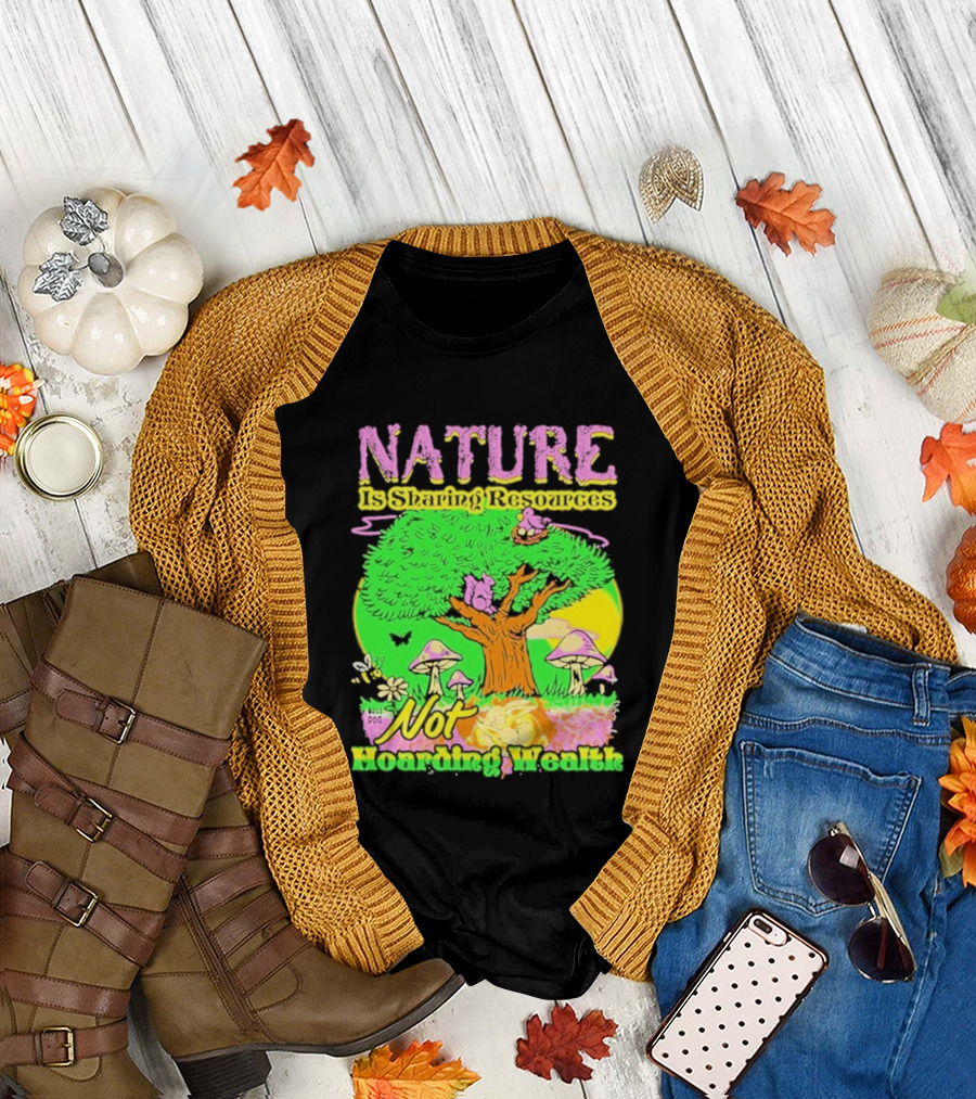 Nature Sharing Resources Not Hoarding Wealth Tree Mushrooms Wildlife T-Shirt