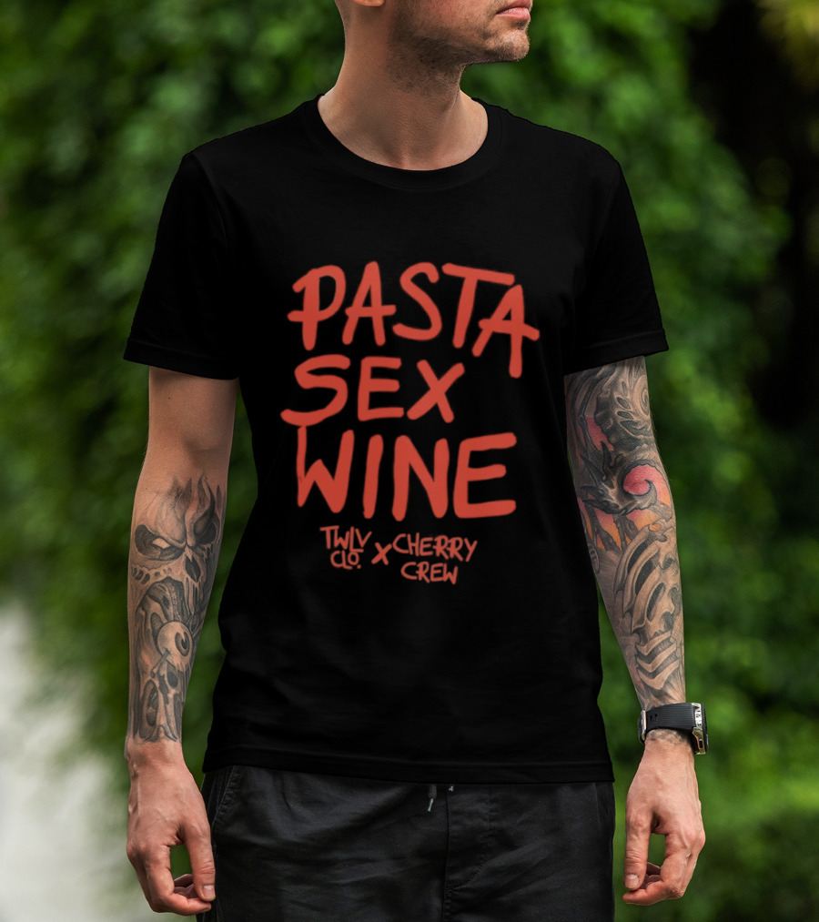 Pasta Sex Wine Twlv Clo Cherry Crew T-Shirt
