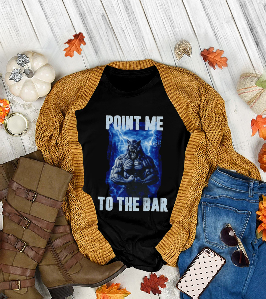 Point Me To The Bar Werewolf Lightning Storm Powers T-Shirt
