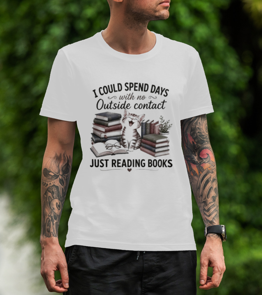 I Could Spend Days With No Outside Contact Just Reading Books Cat Surrounded By Stacks Of Books And Plant T-Shirt