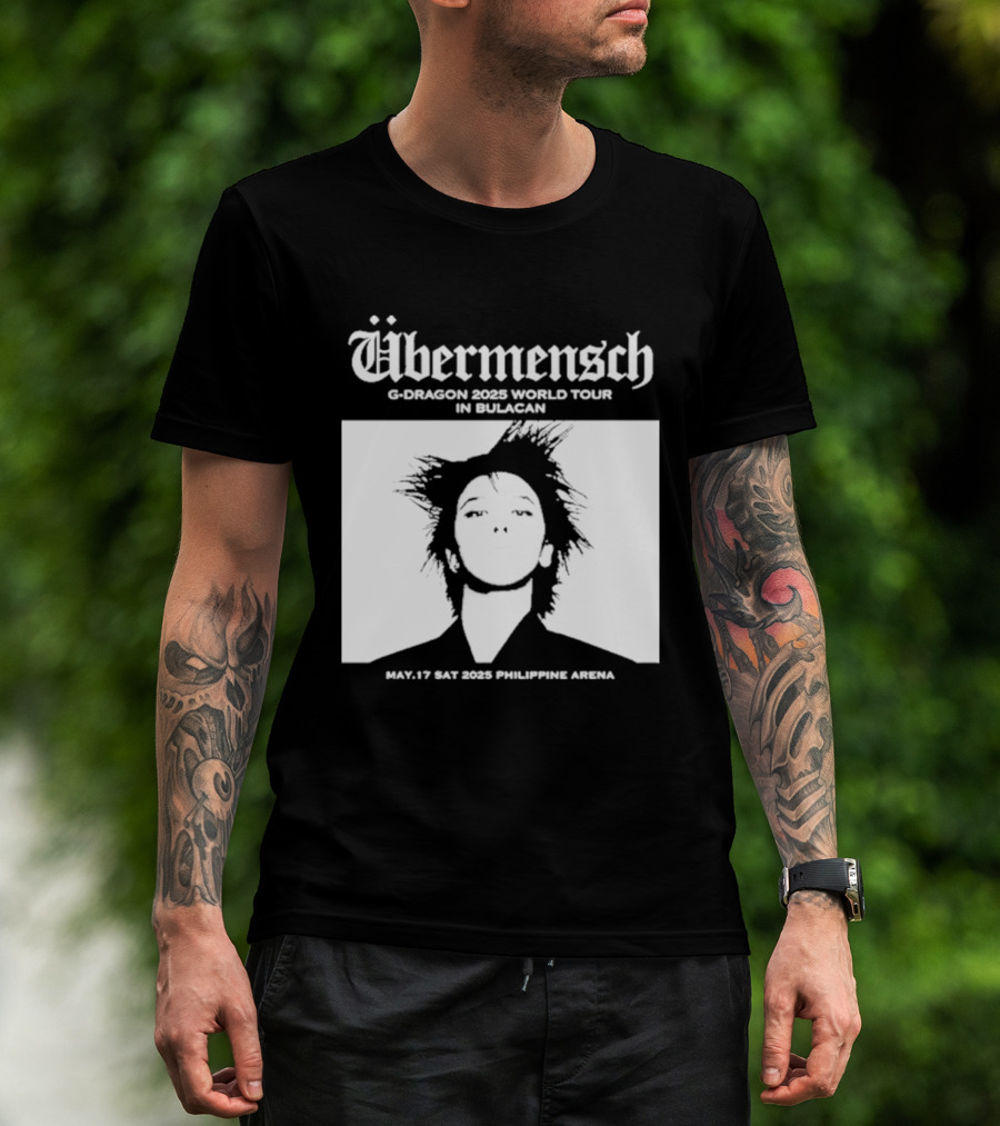 Übermensch G Dragon 2025 World Tour In Bulacan May 17 Philippine Arena T-Shirt
