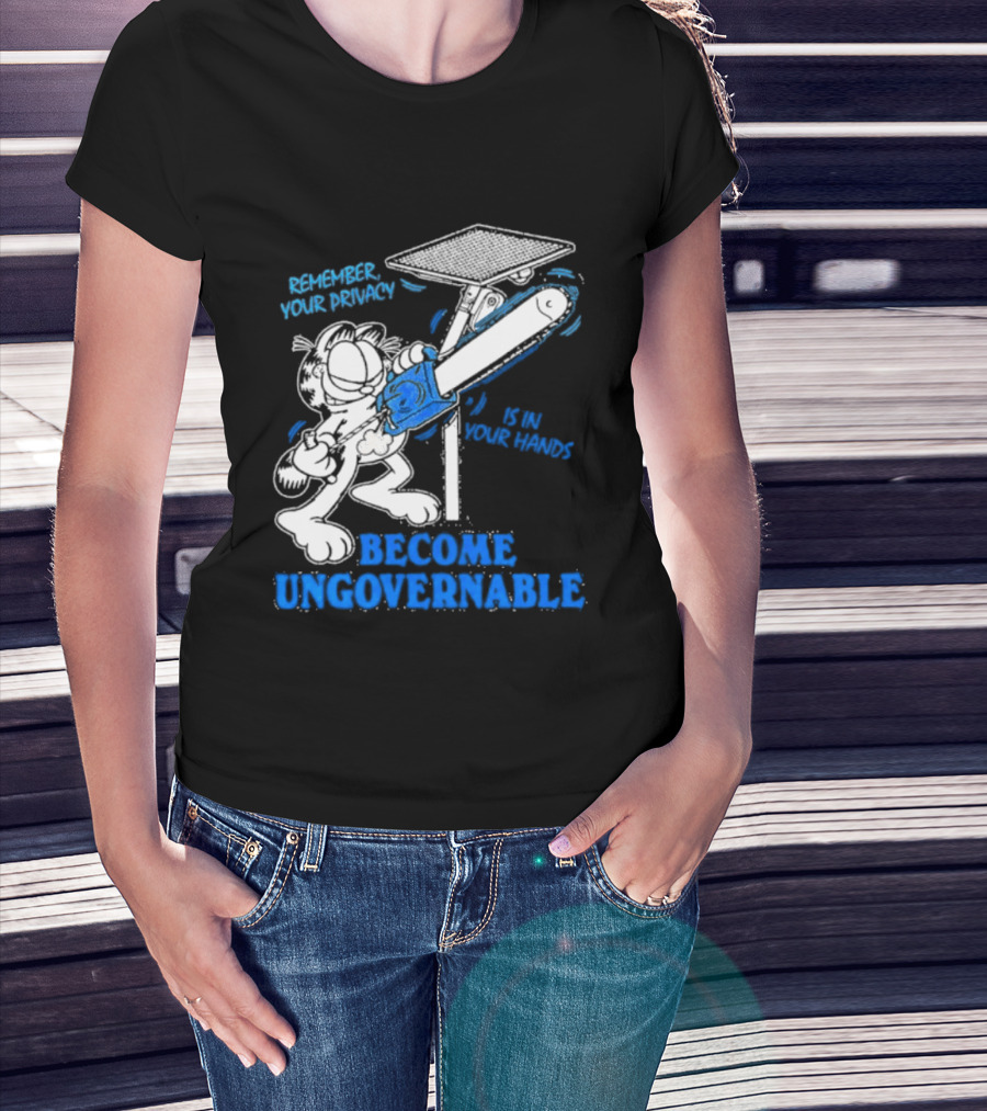 Remember Your Privacy Is In Your Hands Become Ungovernable Cat Chainsaw Surveillance T-Shirt