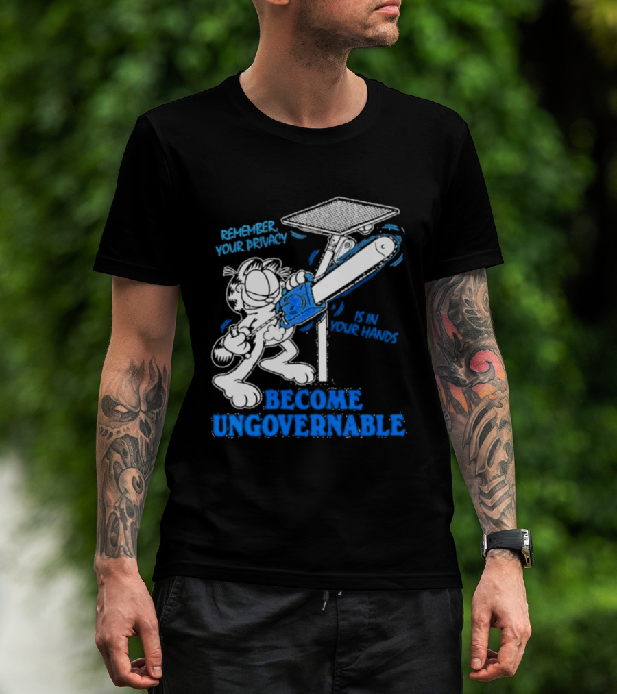 Remember Your Privacy Is In Your Hands Become Ungovernable Cat Chainsaw Surveillance T-Shirt
