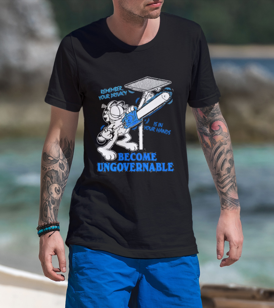 Remember Your Privacy Is In Your Hands Become Ungovernable Cat Chainsaw Surveillance T-Shirt