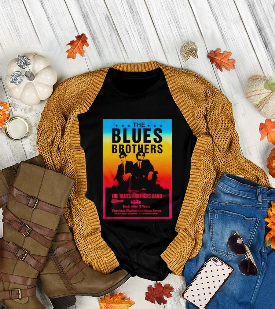 The Blues Brothers Band Back After 3 Years Fabulous Rhythm And Blues Revue T-Shirt