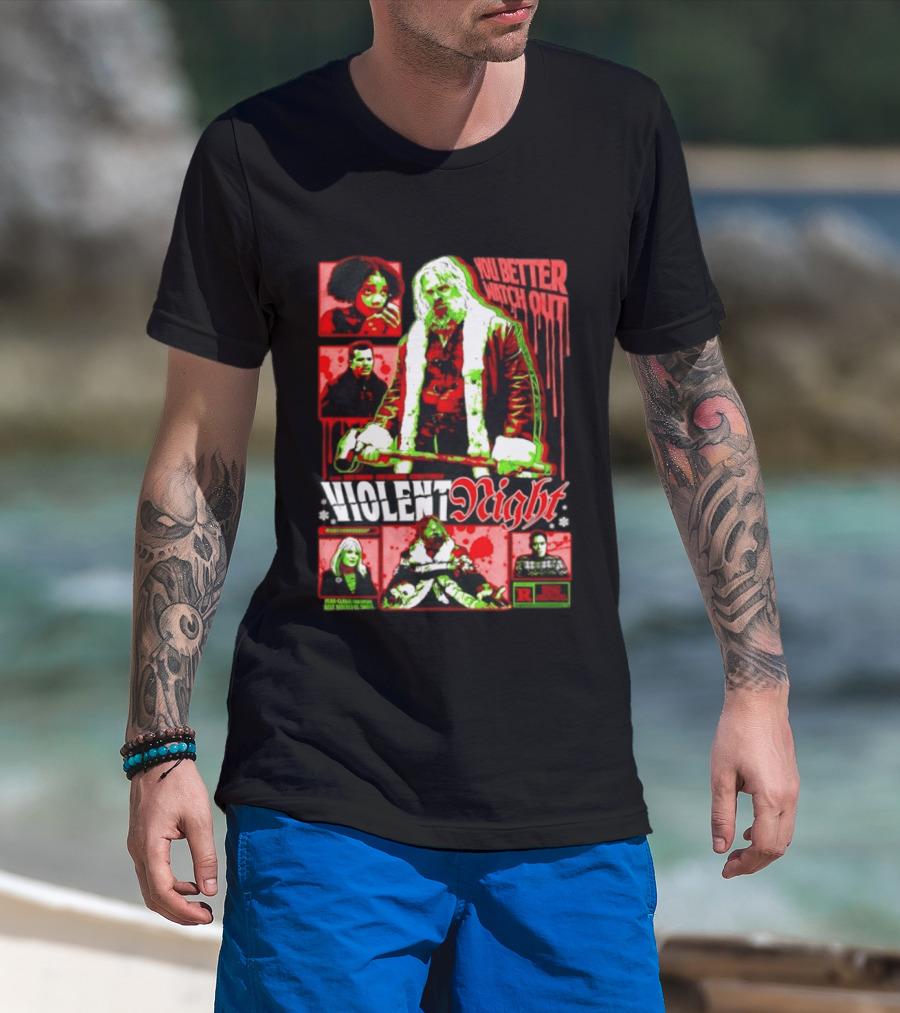 Violent Night You Better Out R Rating David Harbour John Leguizamo T-Shirt
