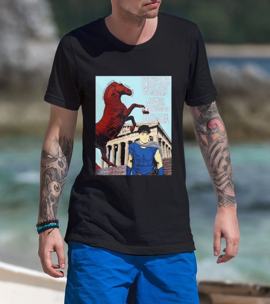 We Ed The Trojans Get Played By Greeks In Chris Nolan's The Odyssey Trojan Horse Parthenon Greek Mythology T-Shirt