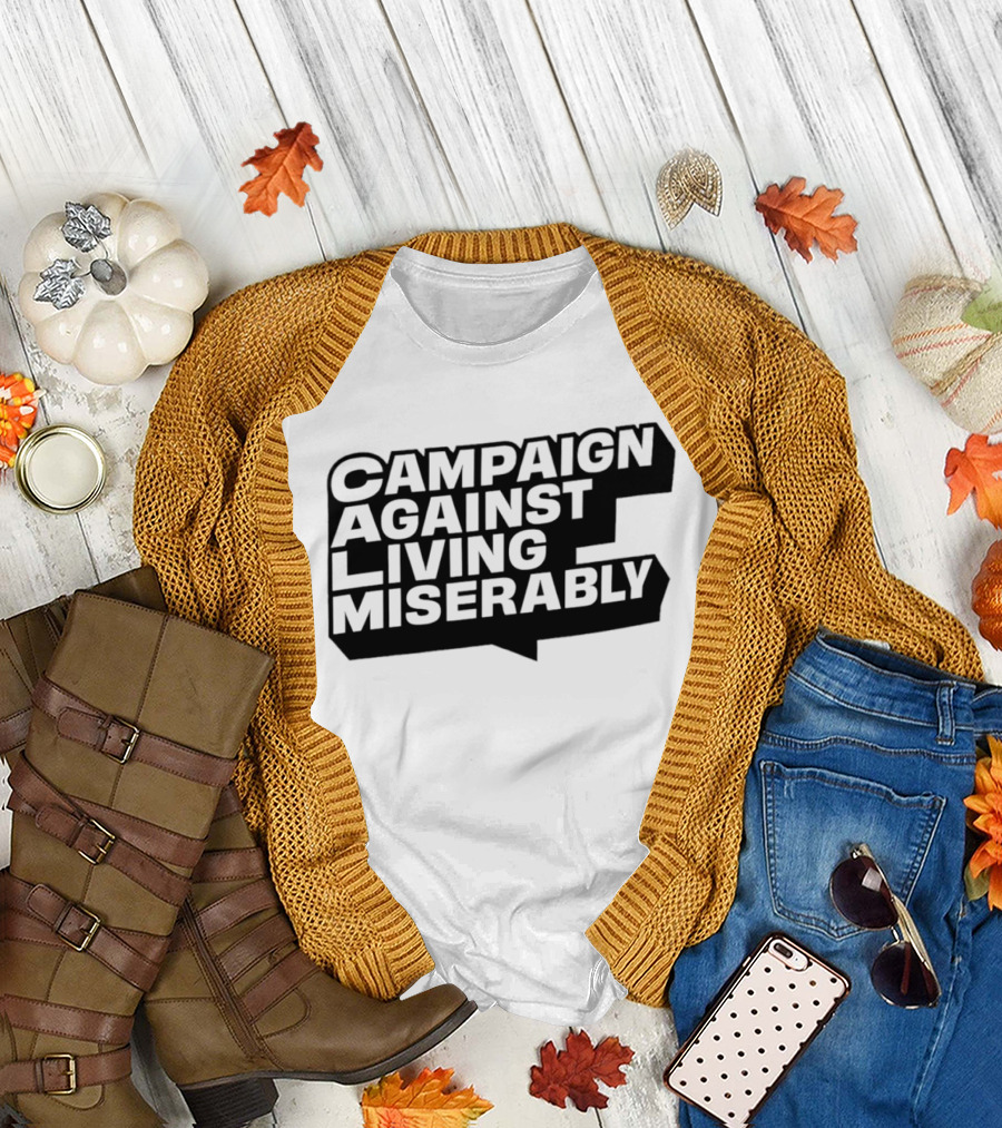 Campaign Against Living Miserably CALM T-Shirt