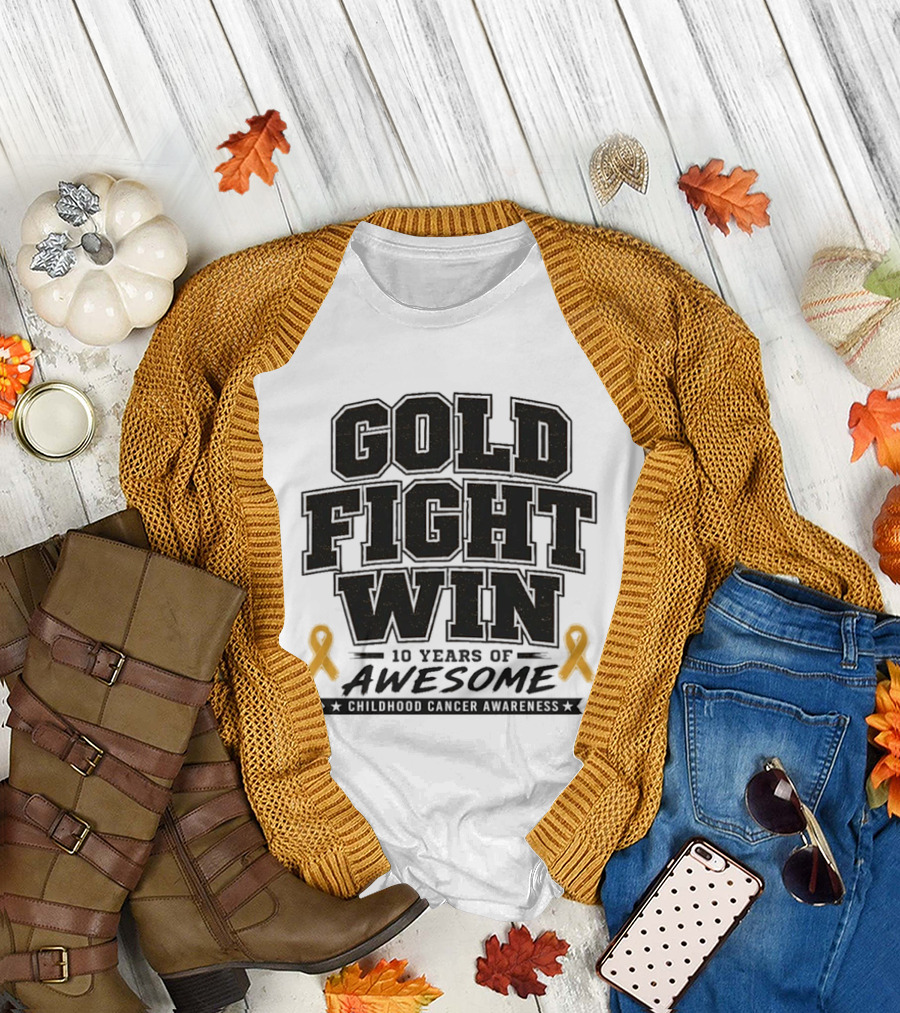 Gold Fight Win 10 Years Of Awesome Childhood Cancer Awareness Ribbons T-Shirt