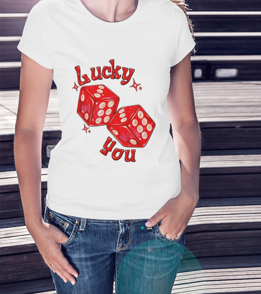 Lucky You Red Dice Gambling Casino Luck T-Shirt