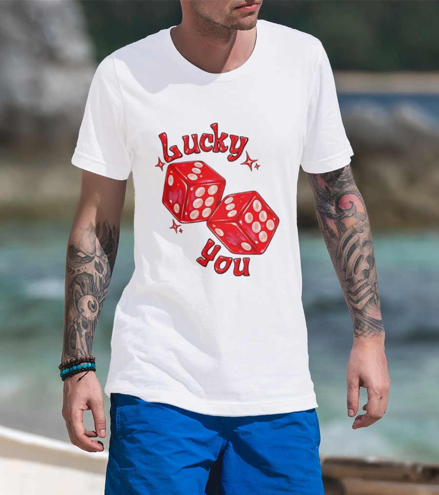 Lucky You Red Dice Gambling Casino Luck T-Shirt