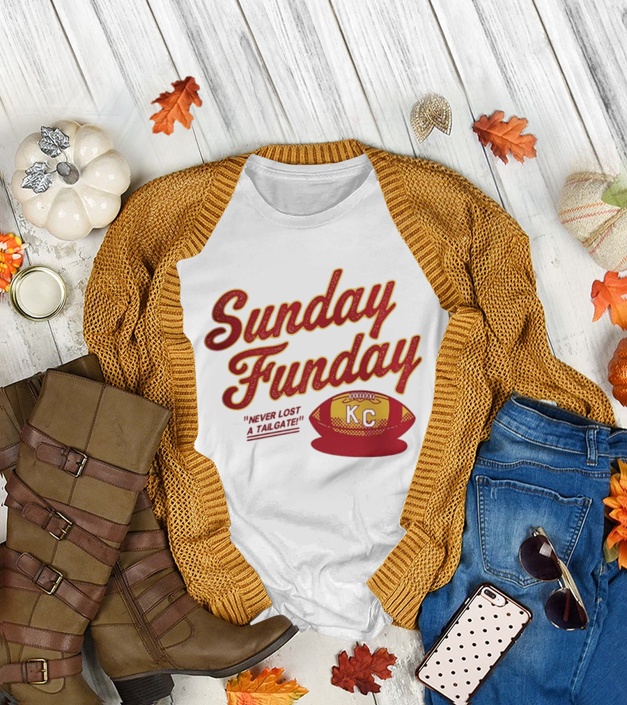 Sunday Funday Never Lost A Tailgate KC Chiefs Football T-Shirt