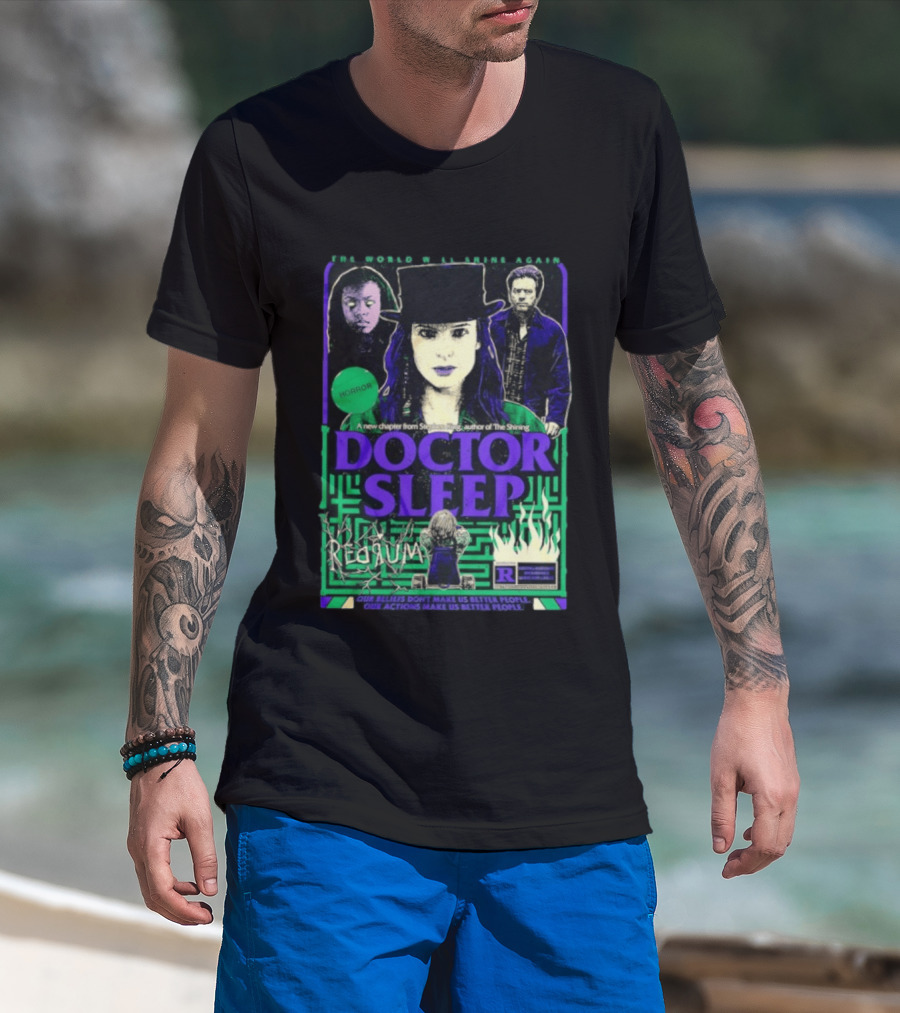 The World Will Shine Again Doctor Sleep Horror Redrum Our Actions Make Us Better People Stephen King T-Shirt