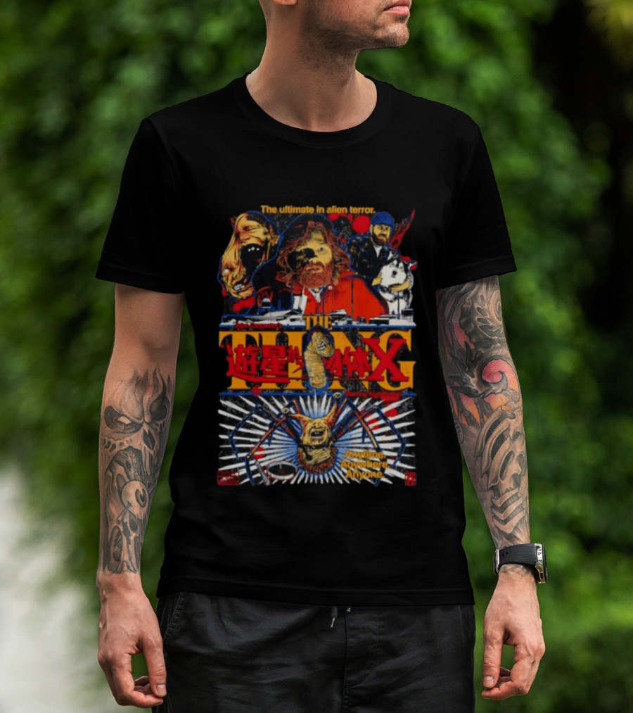 The Ultimate In Alien Terror John Carpenter's The Thing Featuring Kurt Russell Anytime Anywhere Anyone T-Shirt
