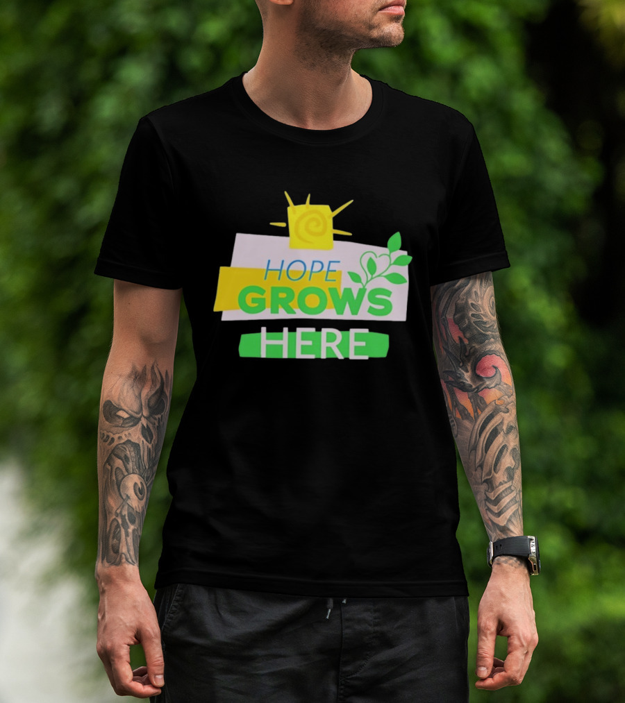HOPE GROWS HERE Sun And Leaves T-Shirt