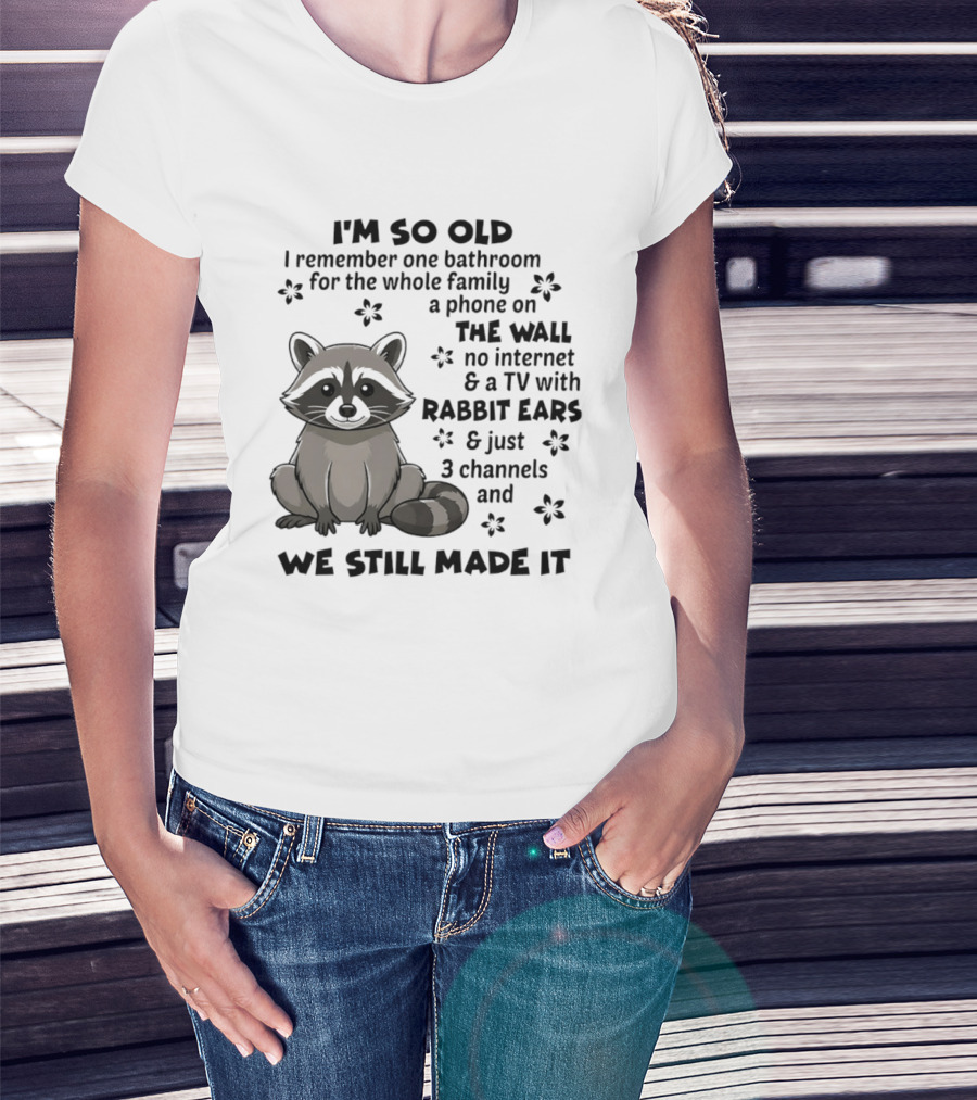 I'm So Old I Remember One Bathroom Phone On The Wall No Internet TV With Rabbit Ears T-Shirt