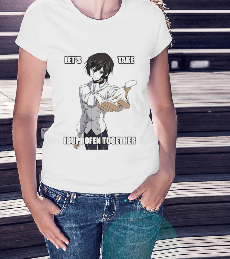 Let's Take Ibuprofen Together Anime T-Shirt