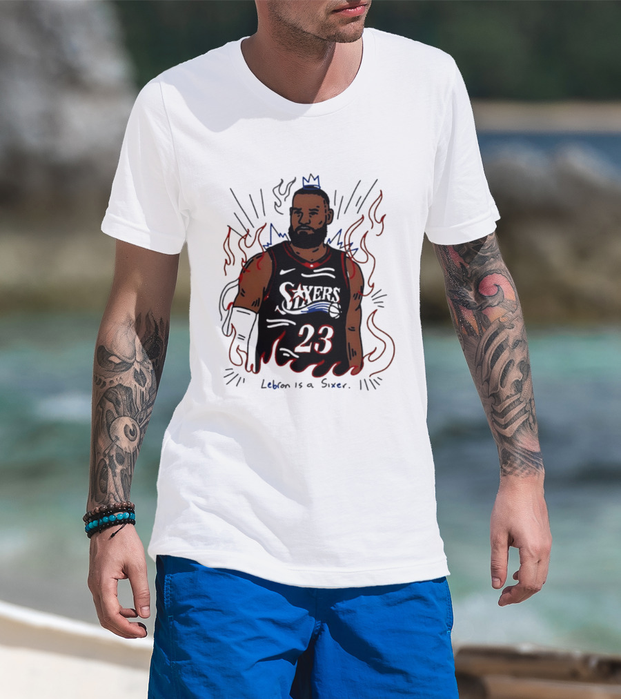 LeBron James 23 Sixers Lebron Is A Sixer T-Shirt