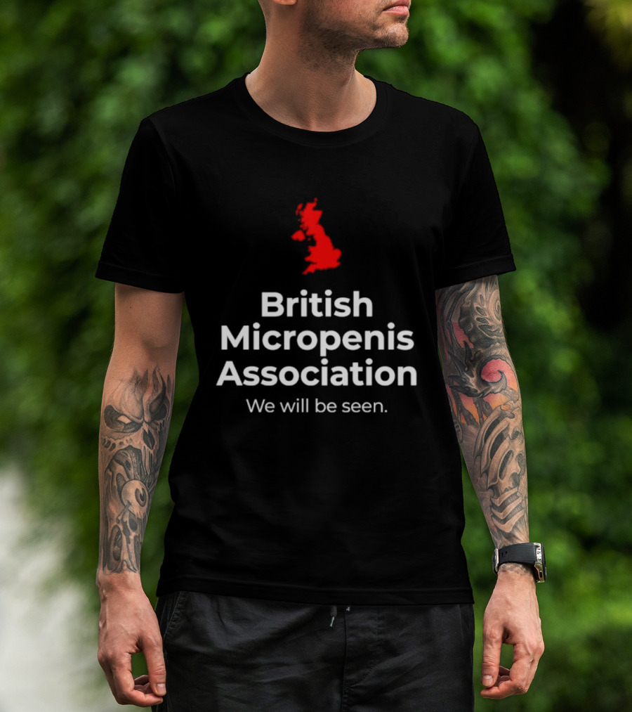 British Micropenis Association We Will Be Seen Map Of United Kingdom T-Shirt
