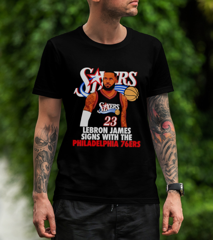 Philadelphia Sixers LeBron James Joins 76ers Basketball Team T-Shirt