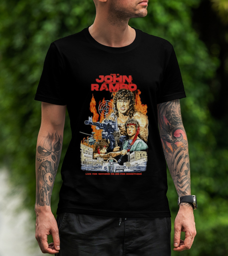 John Rambo Live For Nothing Or Die For Something Iconic Action Movie Art With Explosions And Gun Scenes T-Shirt