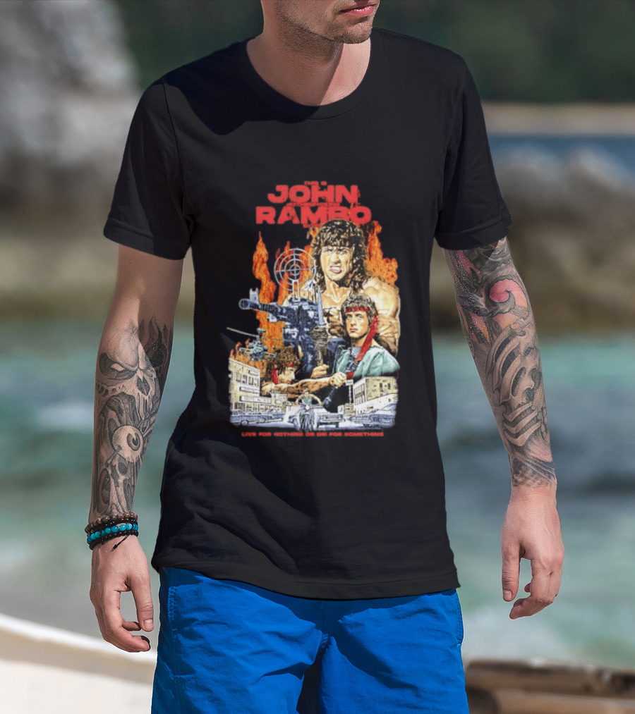 John Rambo Live For Nothing Or Die For Something Iconic Action Movie Art With Explosions And Gun Scenes T-Shirt