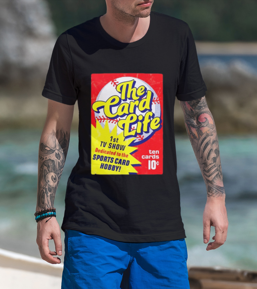 The Card Life 1st TV Show Dedicated To The Sports Card Hobby Ten Cards 10¢ T-Shirt