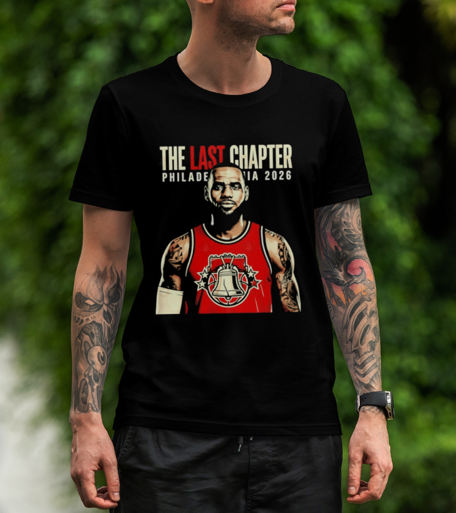 The Last Chapter LeBron James Philadelphia 2026 T-Shirt
