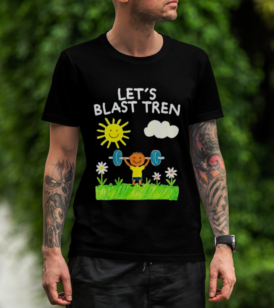 Let's Blast Tren Bodybuilding Gym Humor Sun Cloud Flowers Child Lifting Weights T-Shirt