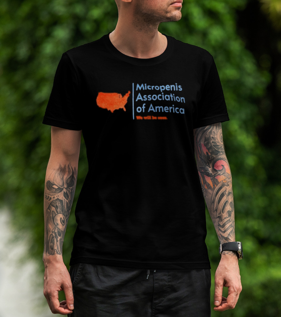 Micropenis Association Of America We Will Be Seen USA Map T-Shirt