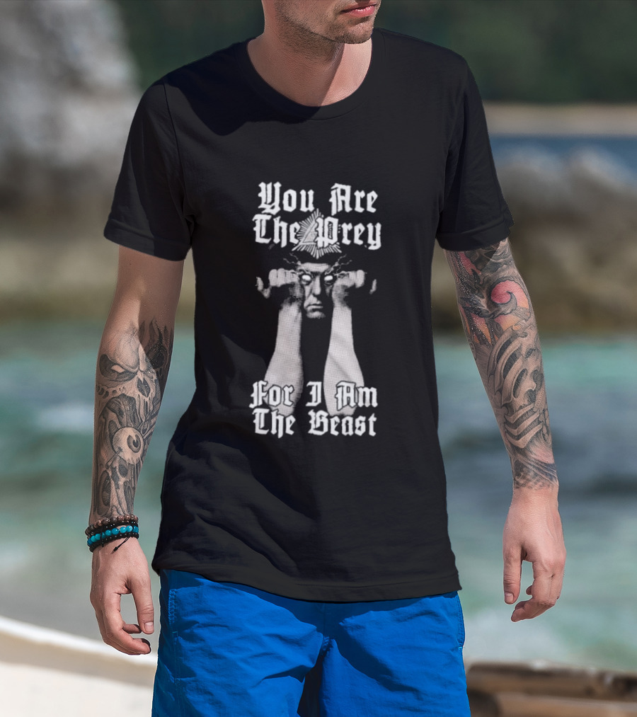 You Are The Prey For I Am The Beast Aleister Crowley T-Shirt