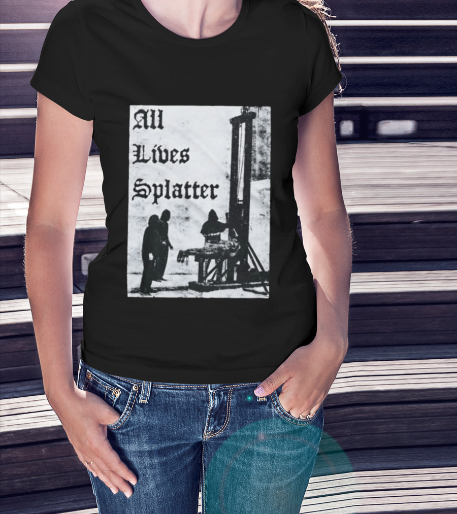 All Lives Splatter Guillotine Historic T-Shirt