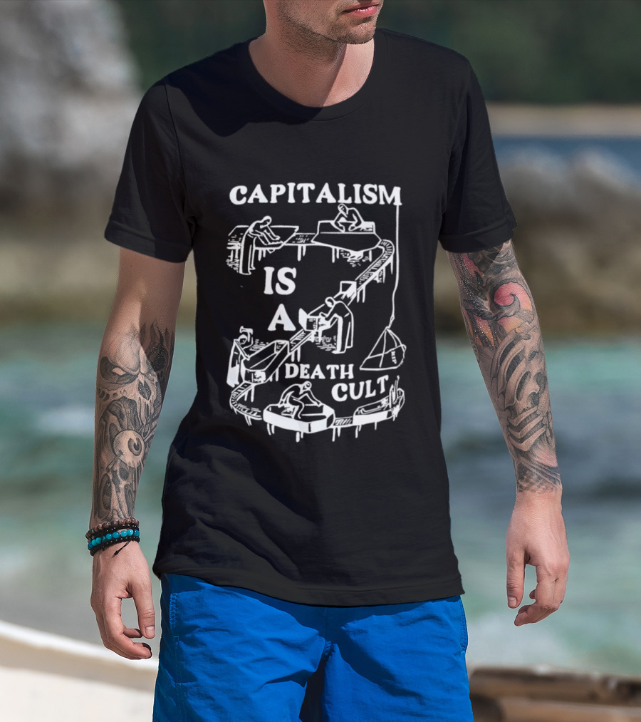 Capitalism Is A Death Cult System With Workers And Tables T-Shirt