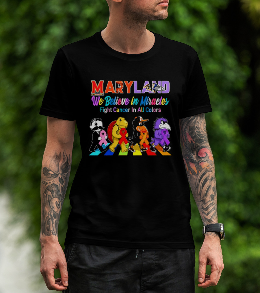 Maryland We Believe In Miracles Fight Cancer In All Colors With Maryland State T-Shirt