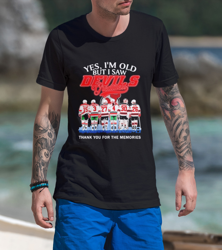 Yes I'm Old But I Saw Devils Greatness MacLean Daneyko Niedermayer Brodeur Elias Thank You For The Memories T-Shirt
