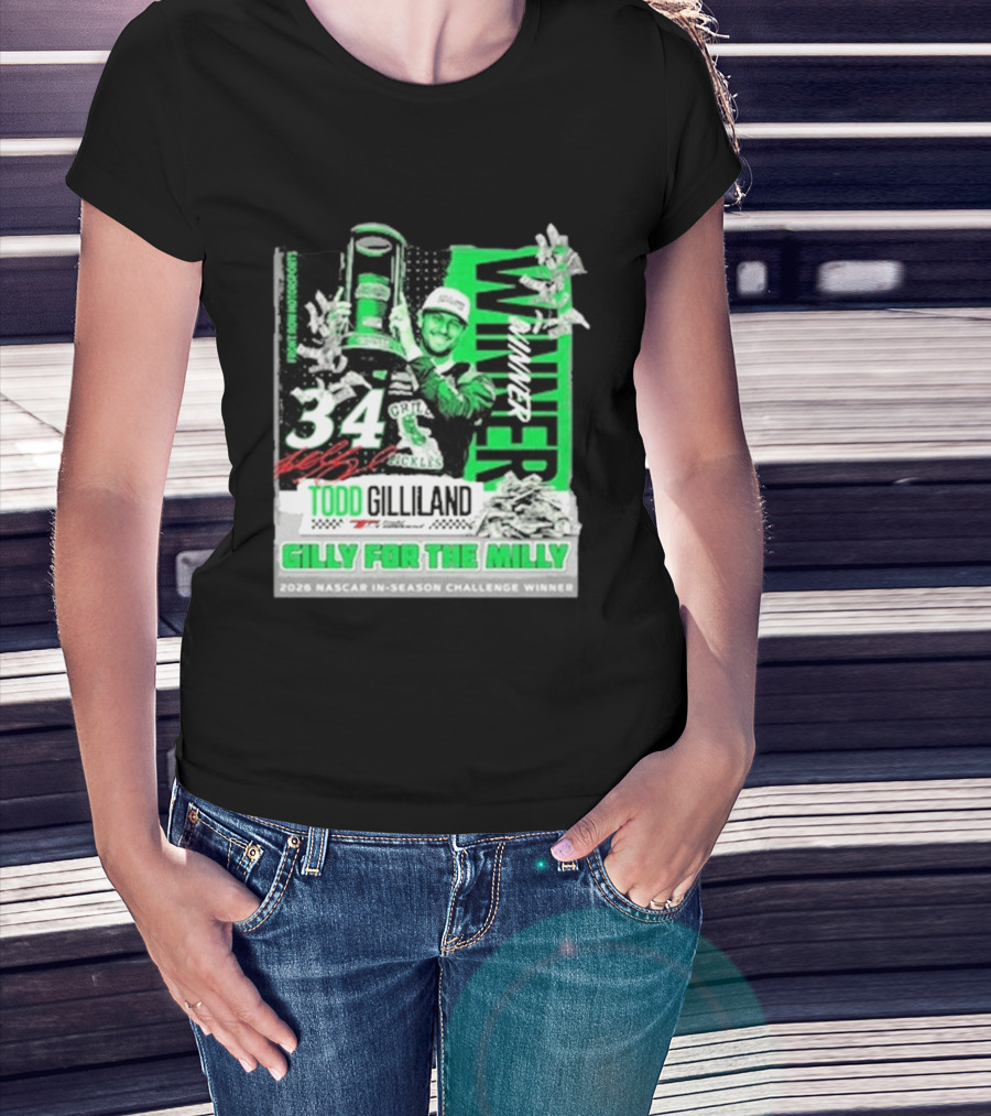 Todd Gilliland 2026 NASCAR In Season Challenge Winner Gilly For The Milly 34 Grill Pickles Racing Winner T-Shirt