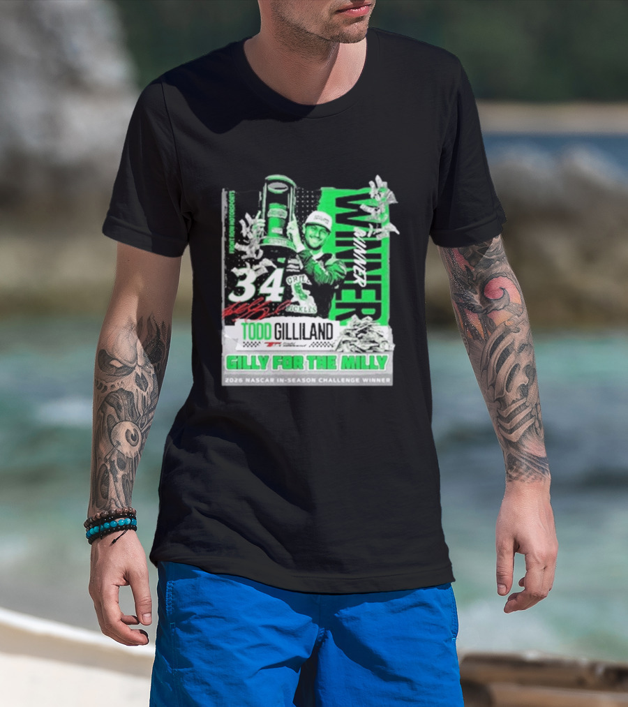 Todd Gilliland 2026 NASCAR In Season Challenge Winner Gilly For The Milly 34 Grill Pickles Racing Winner T-Shirt