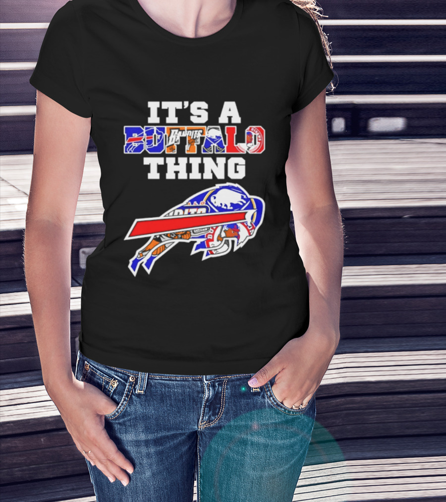 It's A Buffalo Thing Buffalo Bills Bandits Bisons Sports T-Shirt