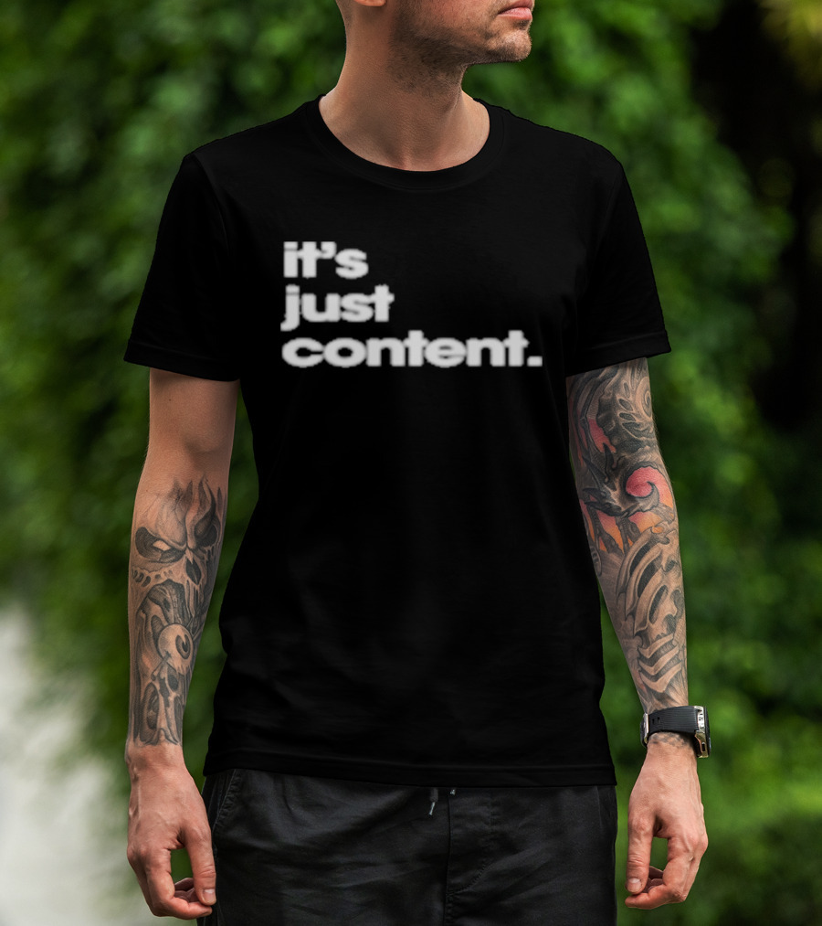 It's Just Content Blur T-Shirt